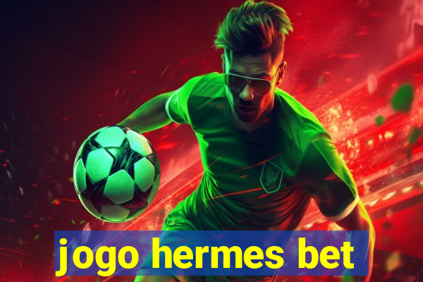 jogo hermes bet